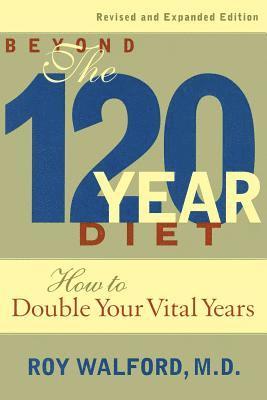 Roy Walford - Beyond the 120 Year Diet, Häftad