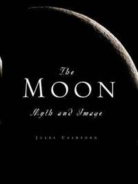 bokomslag The Moon: Myth and Image
