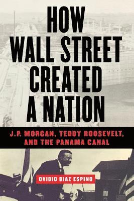 How Wall Street Created a Nation 1
