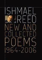 Ishmael Reed - New and Collected Poems 1964-2007, Häftad
