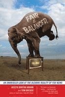 bokomslag Fair and Balanced, My Ass!