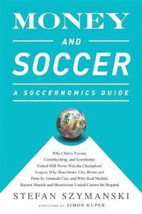 bokomslag Money and Soccer: A Soccernomics Guide