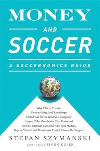 bokomslag Money and Soccer: A Soccernomics Guide