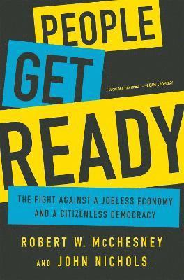 John Nichols, Robert W McChesney - People Get Ready, Inbunden