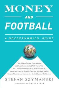 bokomslag Money and Football: A Soccernomics Guide (INTL ed)
