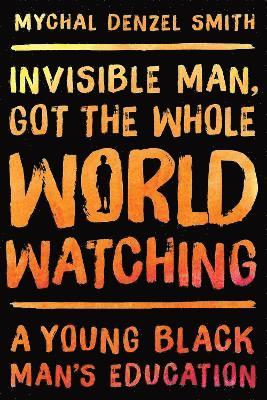 bokomslag Invisible Man, Got the Whole World Watching