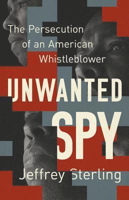 Jeffrey Sterling - Unwanted Spy, Inbunden