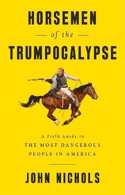 John Nichols - Horsemen of the Trumpocalypse, Häftad
