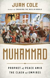 bokomslag Muhammad: Prophet of Peace Amid the Clash of Empires