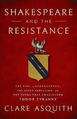 Clare Asquith - Shakespeare and the Resistance, Inbunden