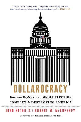 Robert W McChesney, Bernie Sanders, John Nichols - Dollarocracy, Häftad