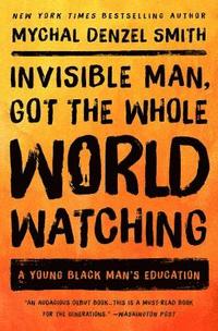 bokomslag Invisible Man, Got the Whole World Watching