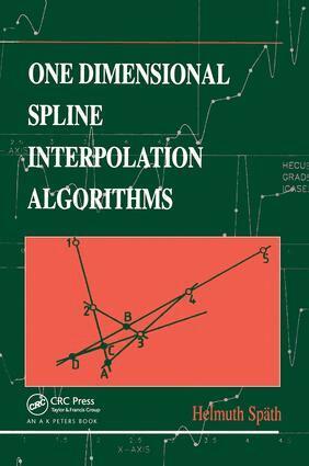 Helmuth Späth - One Dimensional Spline Interpolation Algorithms, Inbunden