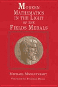 bokomslag Modern Mathematics in the Light of the Fields Medals