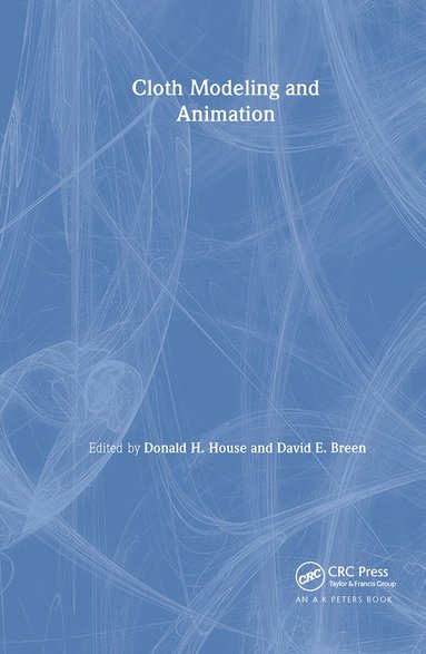 Donald House, David Breen - Cloth Modeling and Animation, Inbunden