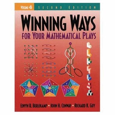 Elwyn R. Berlekamp, John H. Conway, Richard K. Guy - Winning Ways for Your Mathematical Plays, Volume 4, Häftad