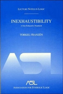 Torkel Franzén - Inexhaustibility: A Non-Exhaustive Treatment, Häftad. Tillgänglighet: Lägg i varukorg