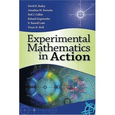 David Bailey, Jonathan Borwein, Neil Calkin, Russell Luke, Roland Girgensohn, Victor Moll - Experimental Mathematics in Action, Inbunden