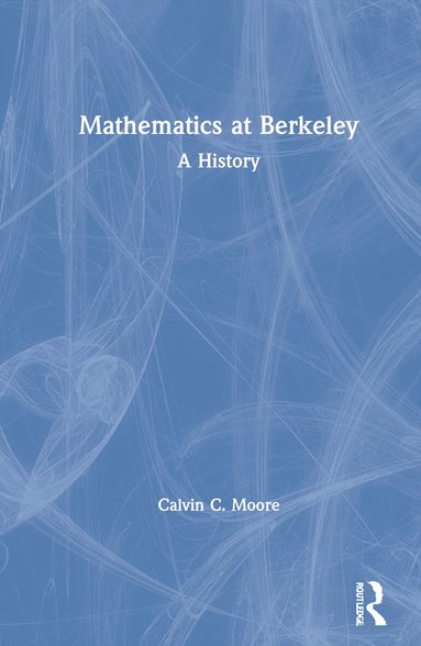 Calvin C. Moore - Mathematics at Berkeley, Inbunden
