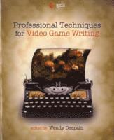 bokomslag Professional Techniques for Video Game Writing