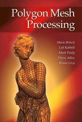 Mario Botsch, Leif Kobbelt, Mark Pauly, Pierre Alliez, Bruno Levy, Mario (Bielefeld University) Botsch, Leif (RWTH Aachen University) Kobbelt - Polygon Mesh Processing, Inbunden