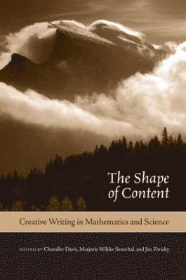 Chandler Davis, Marjorie Senechal, Jan Zwicky - Shape of Content, Inbunden
