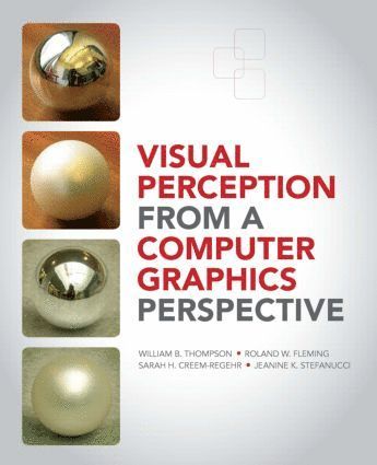 William Thompson, Roland Fleming, Sarah Creem-Regehr, Jeanine Kelly Stefanucci - Visual Perception from a Computer Graphics Perspective, Inbunden