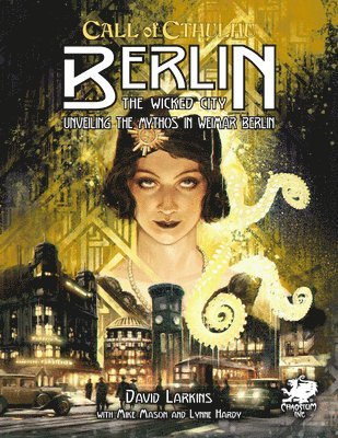 Berlin: The Wicked City: Unveiling the Mythos in Weimar Berlin 1