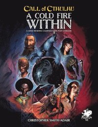 bokomslag Cold Fire Within: A Mind Bending Campaign for Pulp Cthulhu