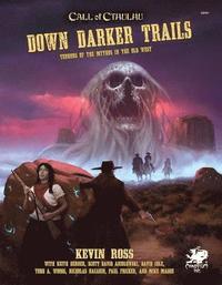 bokomslag Down Darker Trails: Terrors of the Mythos in the Wild West