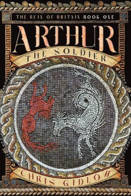 Chris Gidlow - Arthur: The Soldier, Häftad