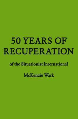 50 Years of Recuperation of the Situationist International 1