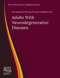 bokomslag Occupational Therapy Practice Guidelines for Adults With Neurodegenerative Diseases