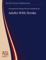 bokomslag Occupational Therapy Practice Guidelines for Adults With Stroke