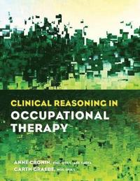 bokomslag Clinical Reasoning in Occupational Therapy