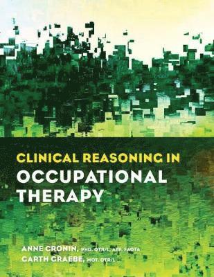 bokomslag Clinical Reasoning in Occupational Therapy