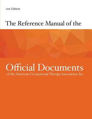 Reference Manual of the Official Documents of the American Occupational Therapy Association, Inc.