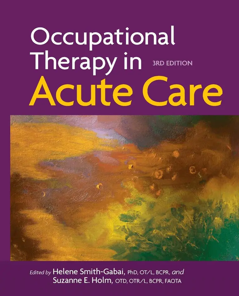Helene Smith-Gabai, Suzanne E. Holm - Occupational Therapy in Acute Care, Inbunden. Tillgänglighet: Lägg i varukorg