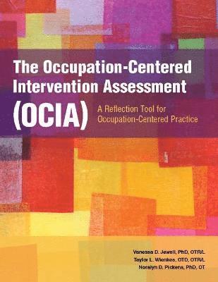 The Occupation-Centered Intervention Assessment (OCIA) 1