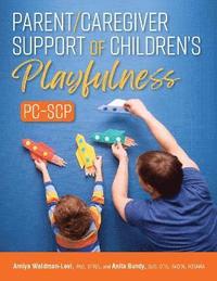 bokomslag Parent/Caregiver Support of Children's Playfulness (PC-SCP)