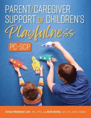 Parent/Caregiver Support of Children's Playfulness (PC-SCP) 1