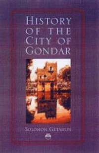 bokomslag History Of The City Of Gondar