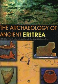 bokomslag The Archaeology of Ancient Eritrea