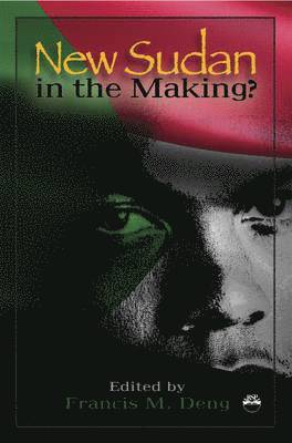 Francis M. Deng - New Sudan in the Making?, Häftad