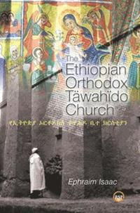 bokomslag The Ethiopian Orthodox Tawahido Church