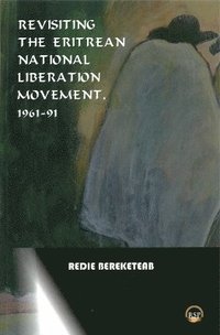 bokomslag Revisiting the Eritrean National Liberation Movement: 1961-91