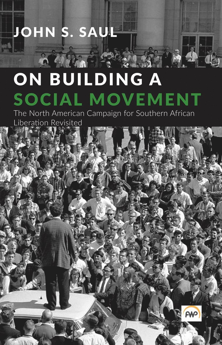 John S Saul - On Building a Social Movement, Häftad
