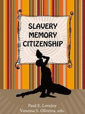 bokomslag Slavery, Memory, Citizenship