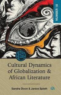 bokomslag Cultural Dynamics of Globalization and African Literature