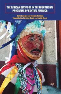 bokomslag The African Diaspora in the Educational Programs of Central America